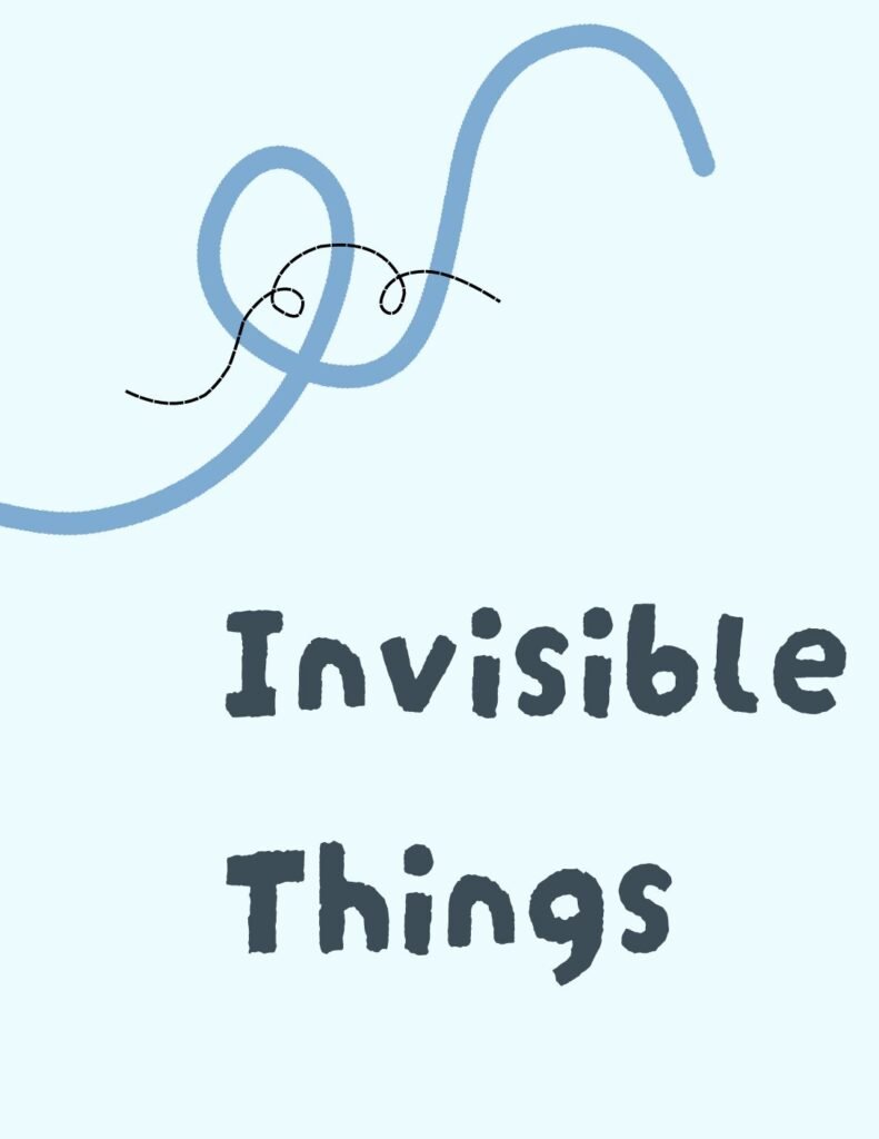 Deliberate Invisible Things